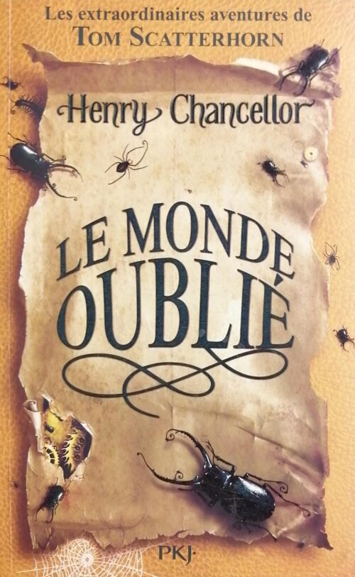 Les extraordinaires aventures de Tom Scatterhorn Tome 2 : Le monde oublié Henry Chancellor