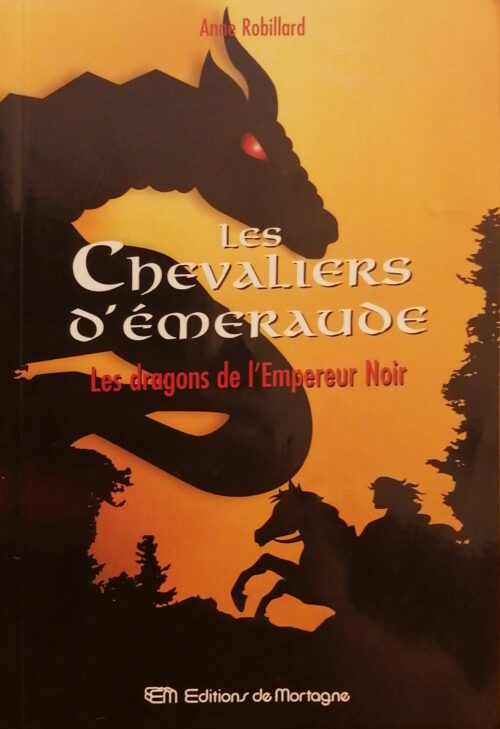 Les chevaliers d’Émeraude Tome 2 : Les dragons de l’Empereur Noir Anne Robillard