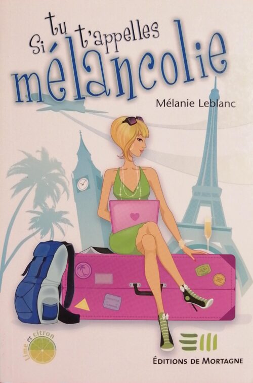 Si tu t’appelles Mélancolie Mélanie Leblanc