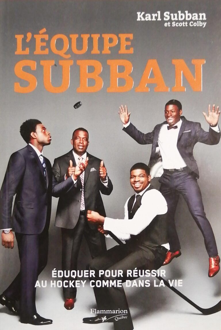 L’équipe Subban : Éduquer pour réussir au hockey comme dans la vie Karl Subban, Scott Colby