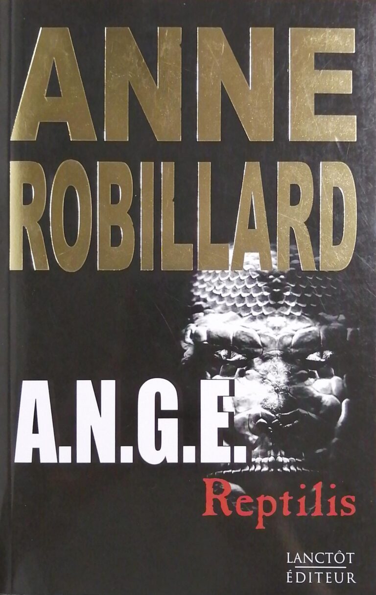 A.N.G.E. Tome 2 : Reptilis Anne Robillard