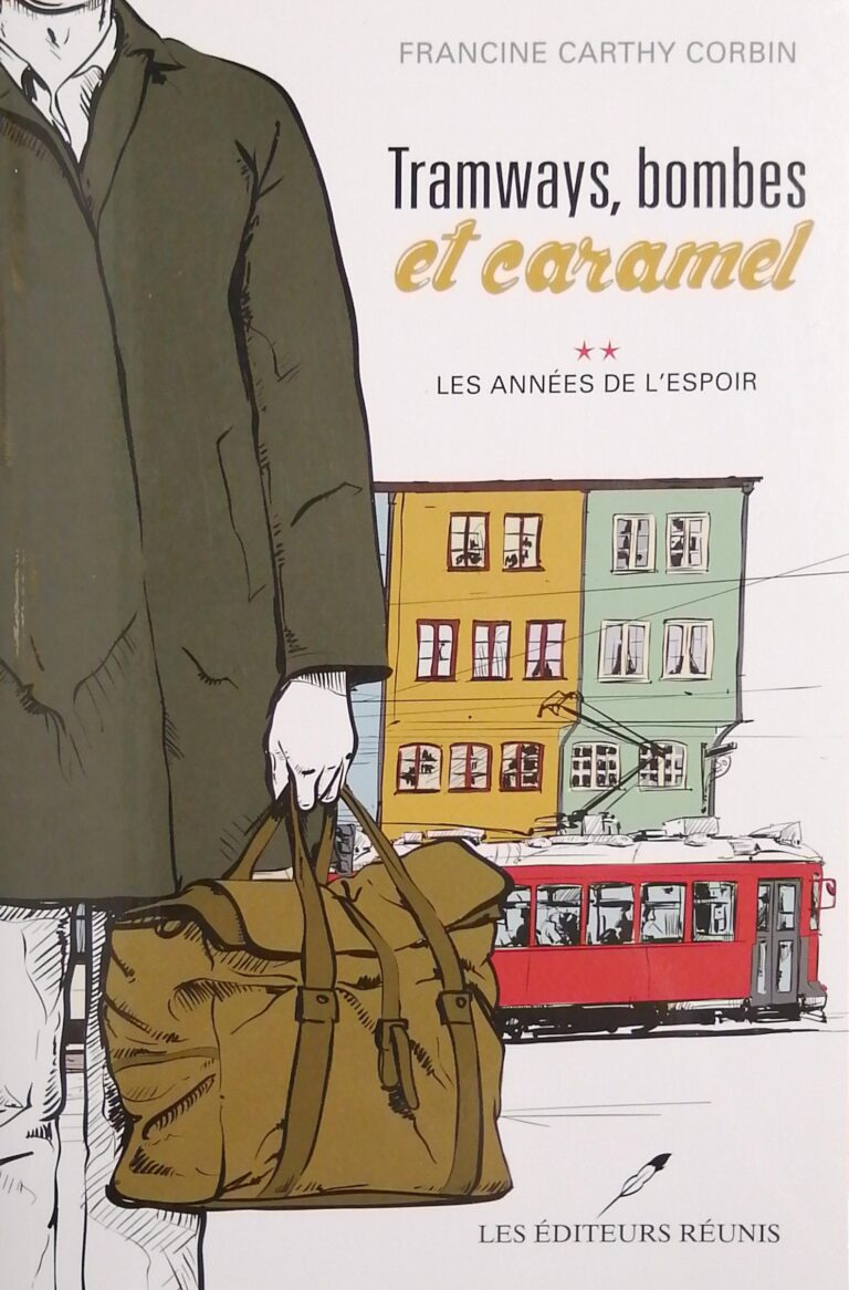 Tramways, bombes et caramel Tome 2 : Les années de l’espoir Francine Carthy Corbin