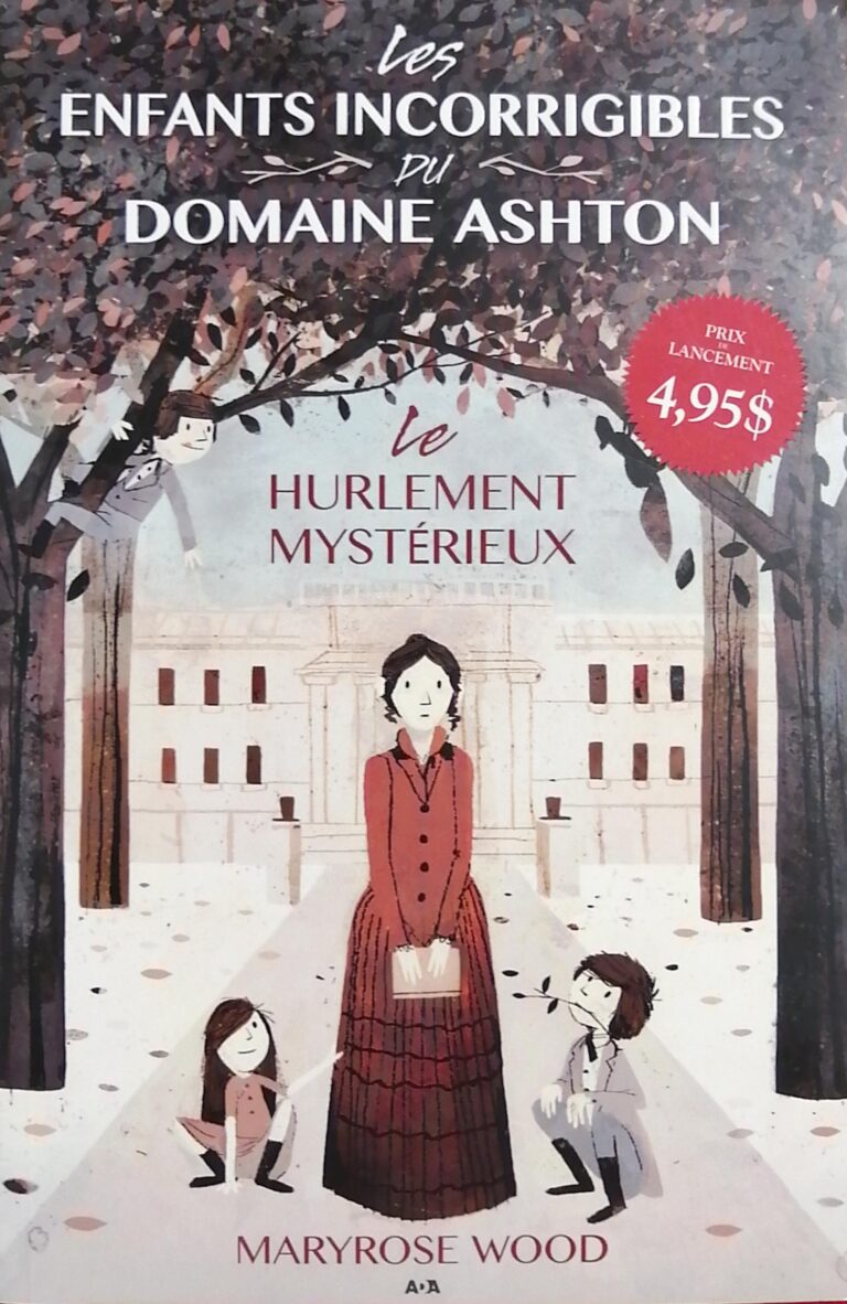 Les enfants incorrigibles du Domaine Ashton Tome 1 : Le hurlement mystérieux Maryrose Wood