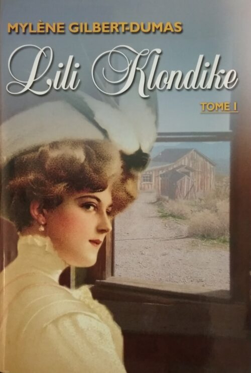 Lili Klondike tome 1 Mylène Gilbert-Dumas