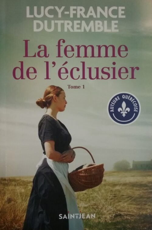 La femme de l’éclusier tome 1 Lucy-France Dutremble