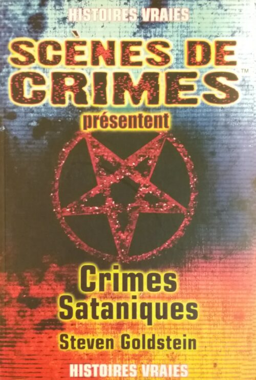 Histoires vraies tome 13 crimes sataniques Steven Goldstein