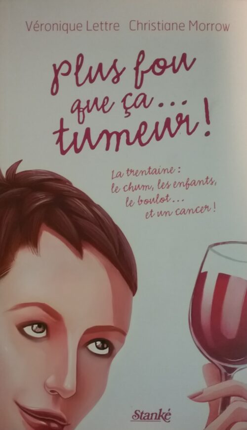 Plus fou que ça…tumeur ! Véronique Lettre Christiane Morrow