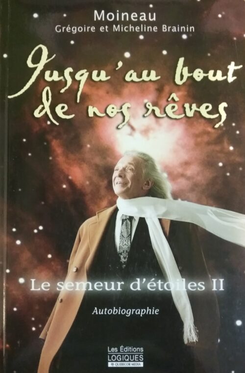 Le semeur d’étoiles tome 2 jusqu’au bout de nos rêves Grégoire Moineau Micheline Brainin