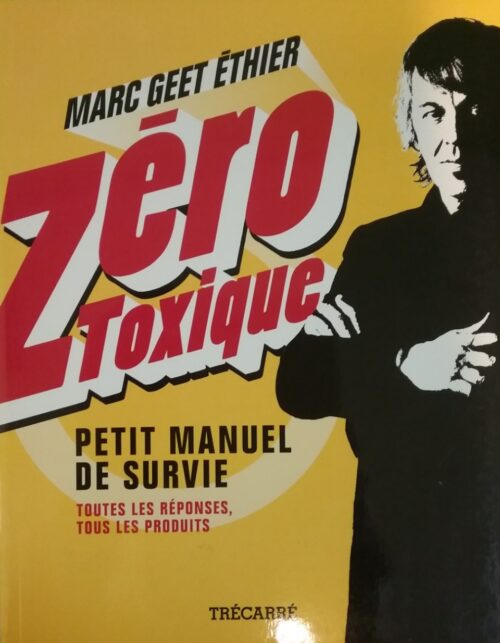 Zéro toxique petit manuel de survie Marc Geet Éthier