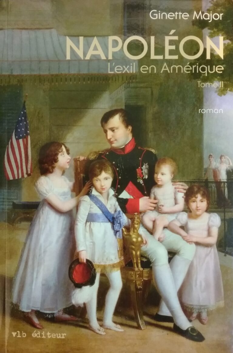 Napoléon l'exil en Amérique tome 2 la maison Bonaparte Ginette Major