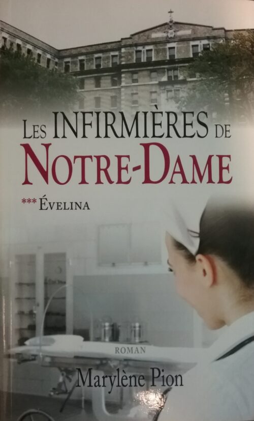 Les infirmières de Notre-Dame tome 3 Évelina Marylène Pion