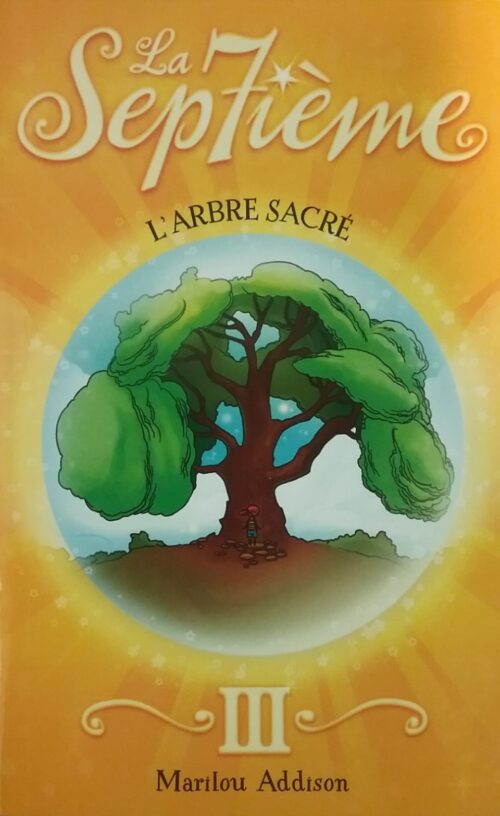 La septième tome 3 l’arbre sacré Marilou Addison