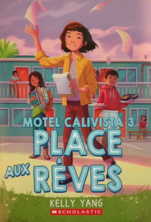 Motel Calivista tome 3 place aux rêves Kelly Yang