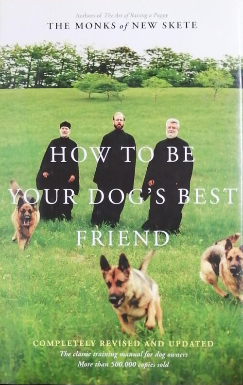 How to Be Your Dog’s Best Friend : The Classic Training Manual for Dog Owners 2nd Edition