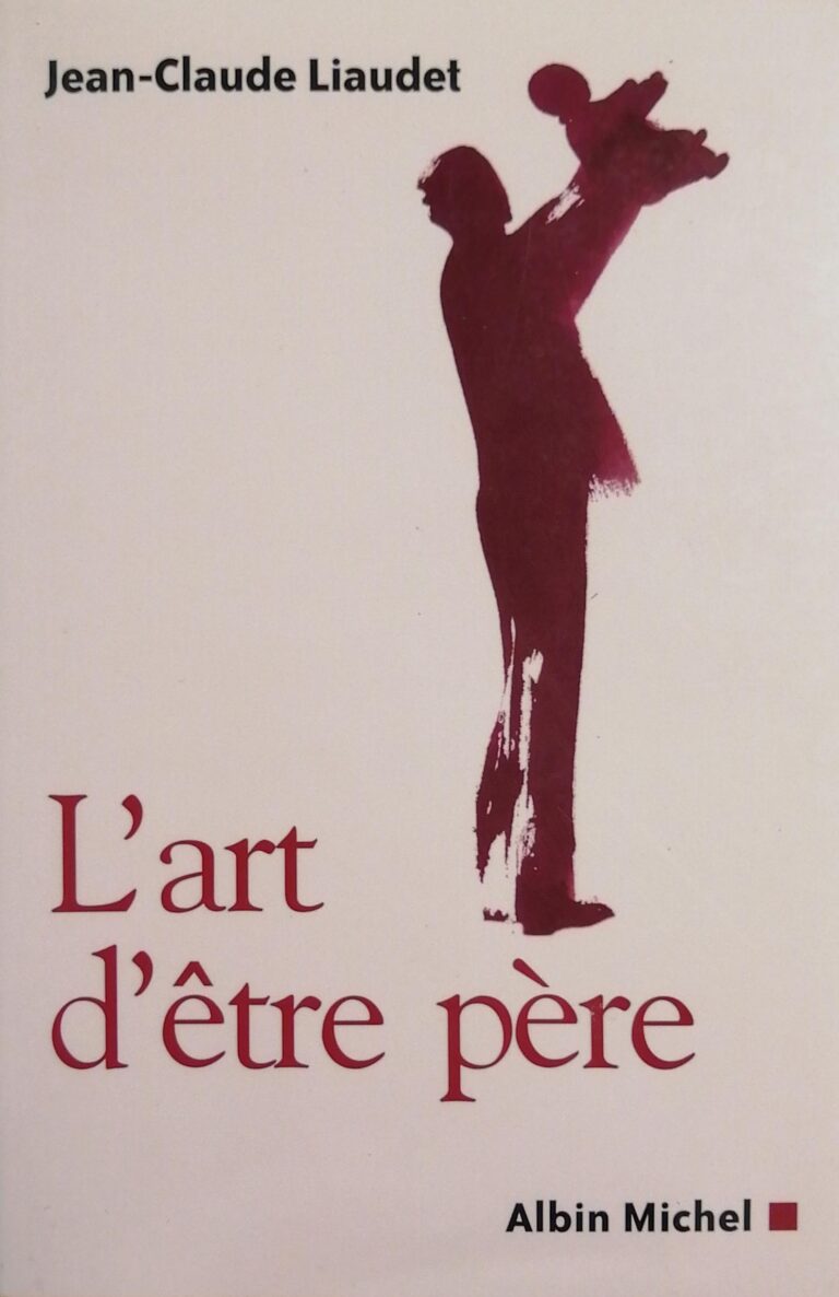 L’art d’être père Jean-Claude Liaudet