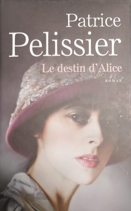 Le destin d’Alice Patrice Pelissier
