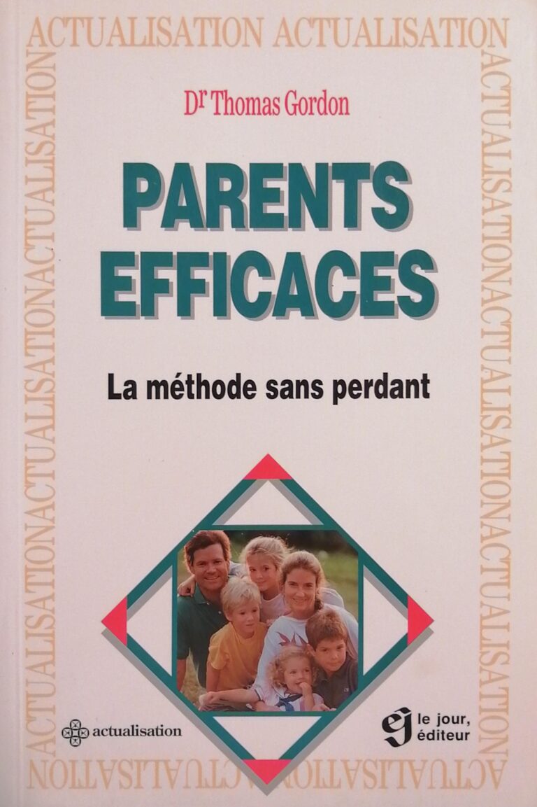 Parents efficaces : La méthode sans perdant Thomas Gordon