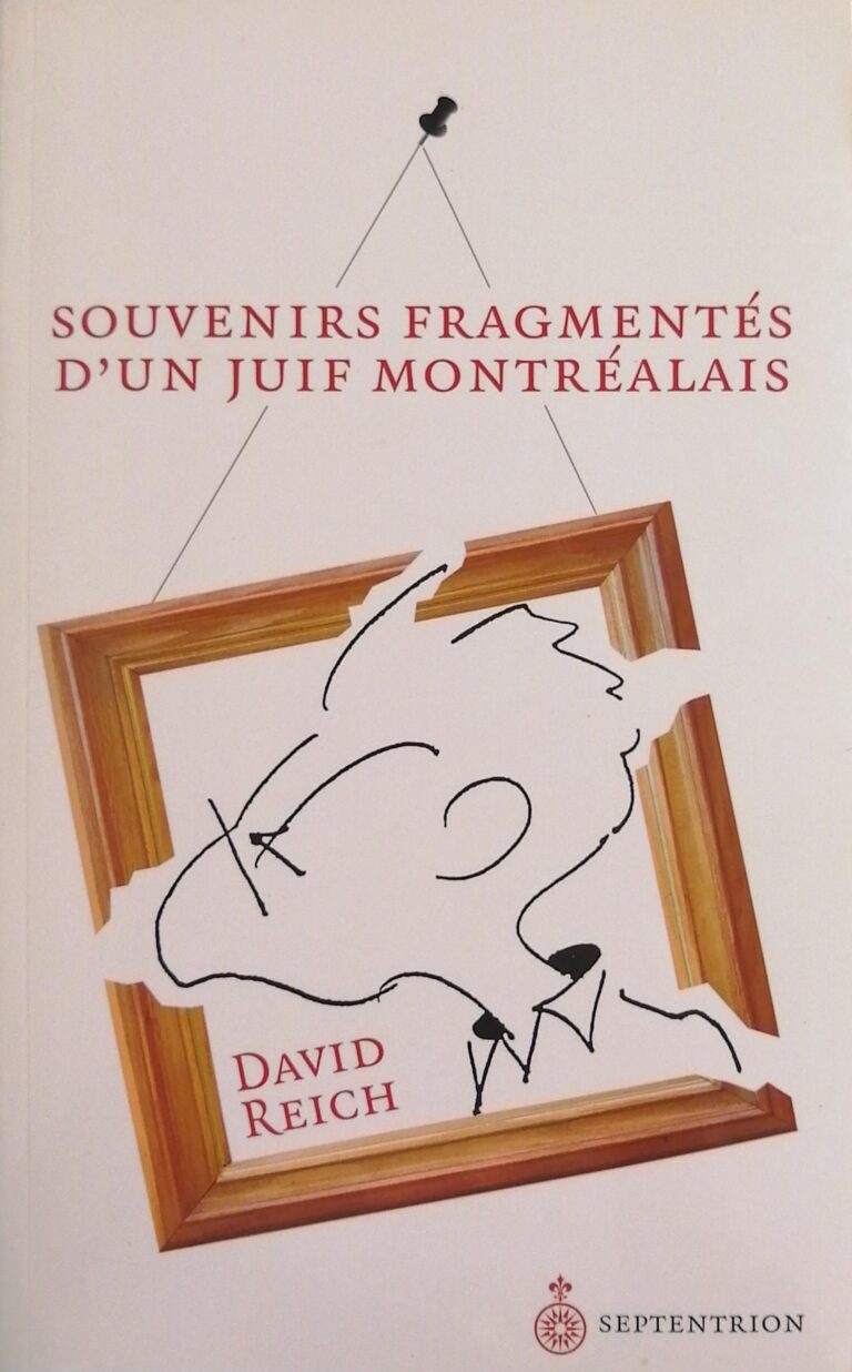 Souvenirs fragmentés d’un juif montréalais David Reich