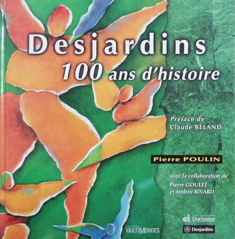 Desjardins : 100 ans d’histoire Pierre Poulin