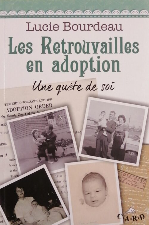 Les retrouvailles en adoption : Une quête de soi Lucie Bourdeau