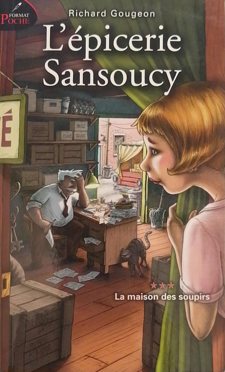 L’épicerie Sansoucy Tome 3 : La maison des soupirs Richard Gougeon