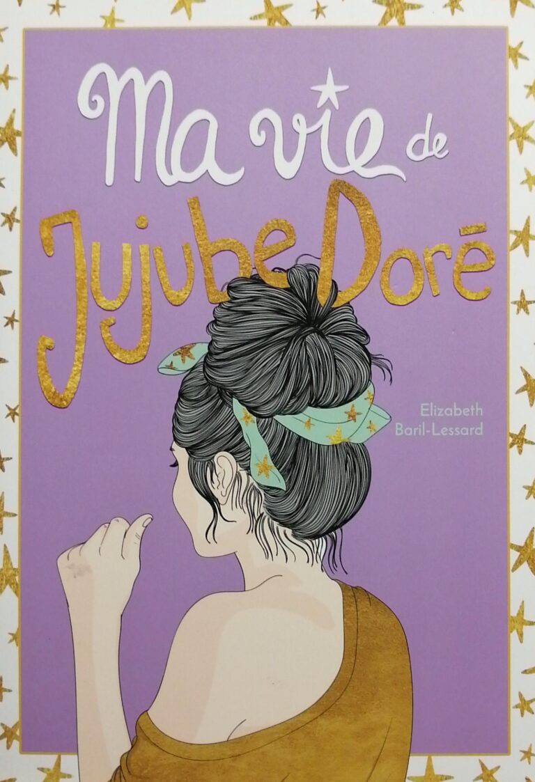 Ma vie de... Tome 3 : Ma vie de jujube doré Elizabeth Baril-Lessard