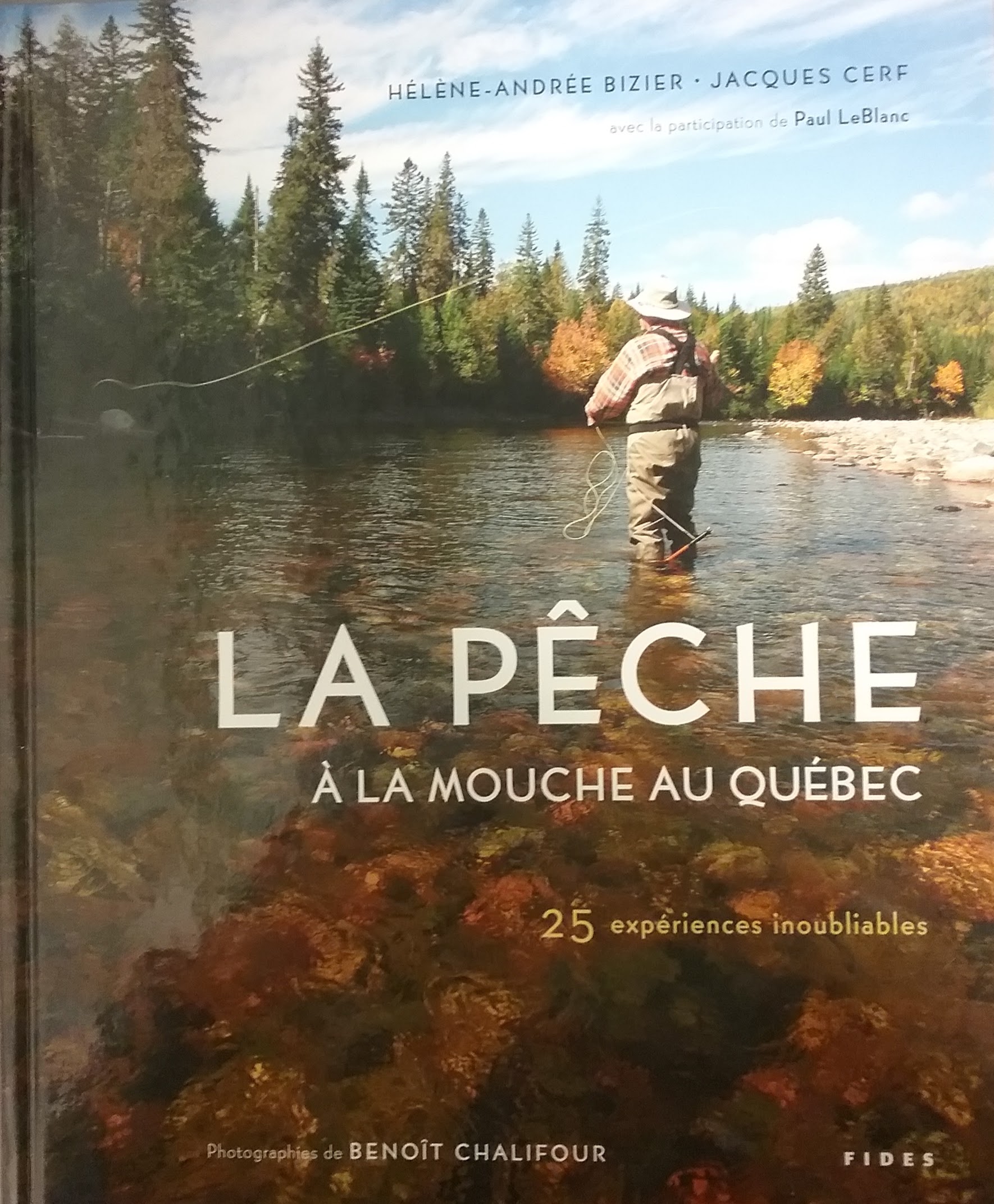 La pêche à la mouche au Québec Hélène-Andrée Bizier Jacques Cerf
