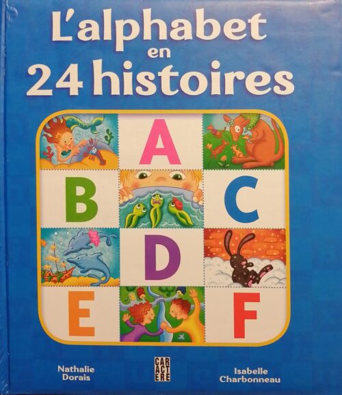 L’alphabet en 24 histoires Nathalie Dorais, Isabelle Charbonneau