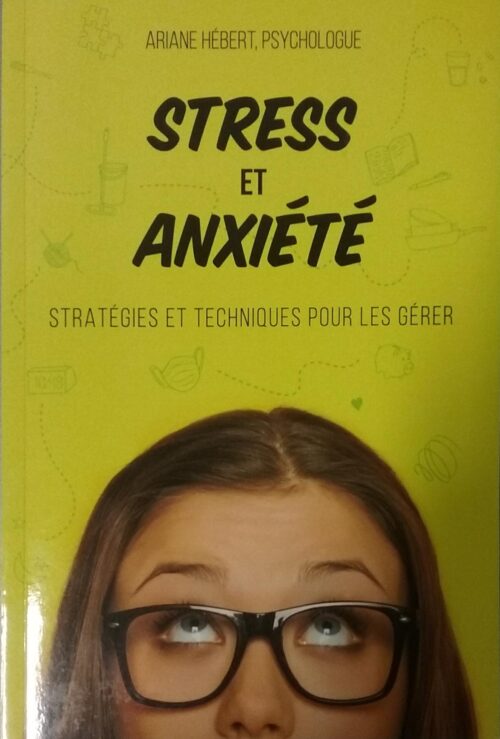 Stress et anxiété : Stratégies et Techniques pour les Gérer Ariane Hébert
