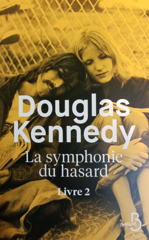 La symphonie du hasard Tome 2 Douglas Kennedy