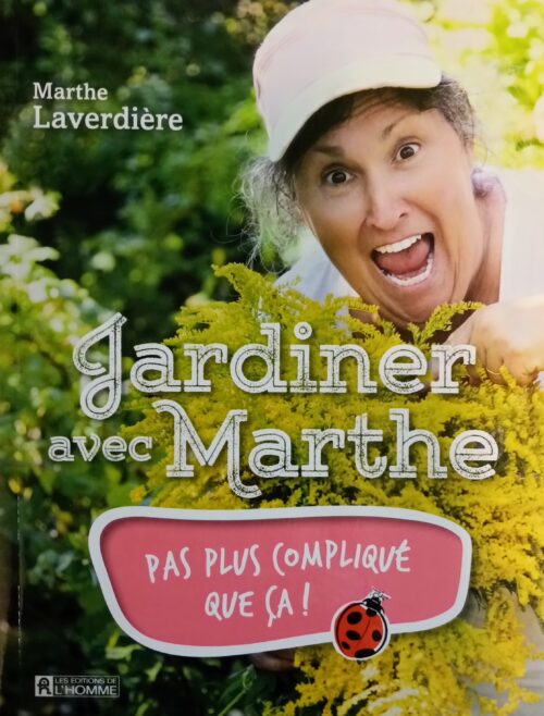 Jardiner avec Marthe pas plus compliqué que ça ! Marthe Laverdière