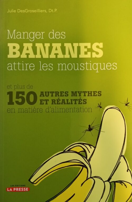 Manger des bananes attire les moustiques Julie DesGroseilliers