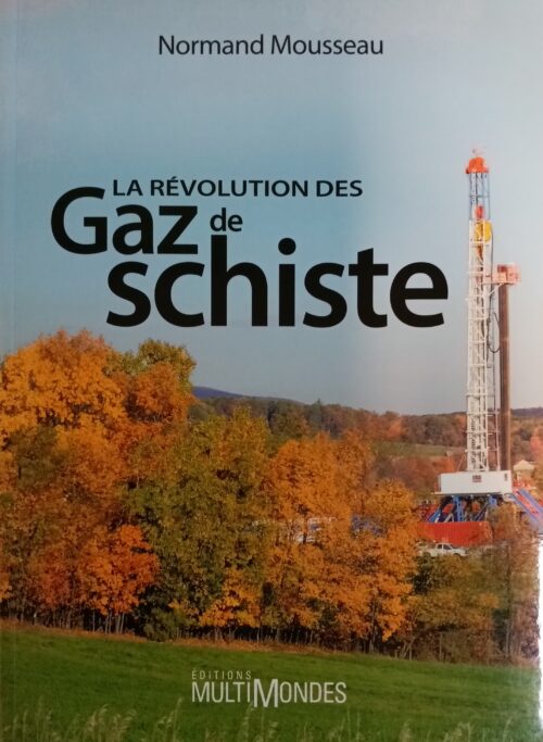 La révolution des gaz de schiste Normand Mousseau