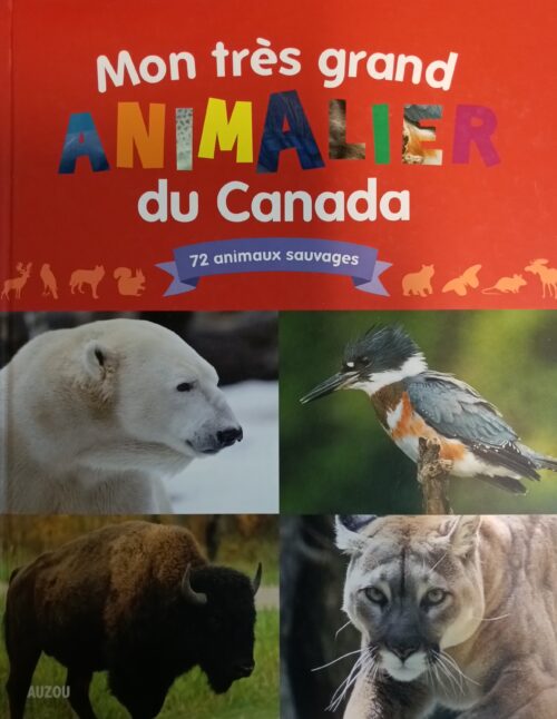 Mon très grand animalier du Canada : 72 animaux sauvages Jérôme Carrier Marie-Hélène Tran-Duc