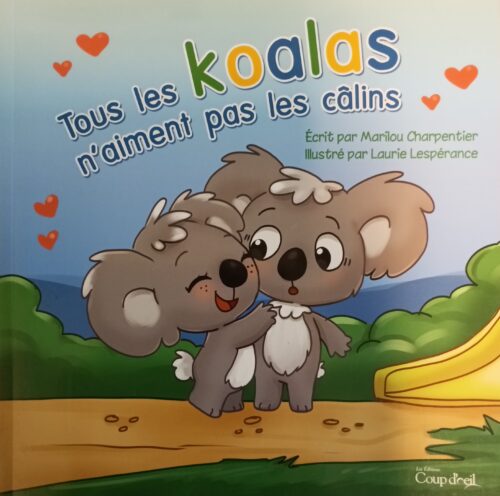 Tous les koalas n'aiment pas les câlins Marilou Charpentier Laurie Lespérance