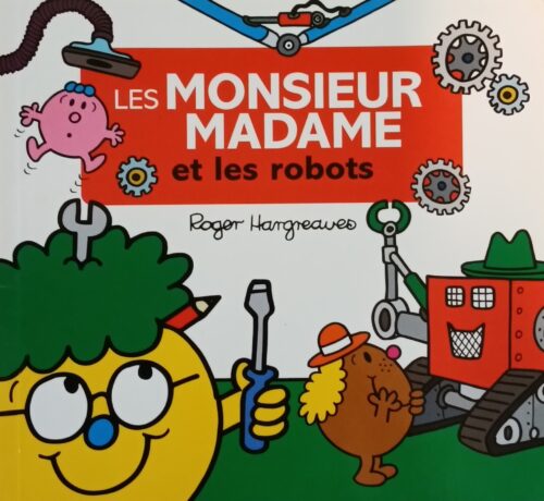 Monsieur Madame : Les Monsieur Madame et les robots Roger Hargreaves Adam Hargreaves