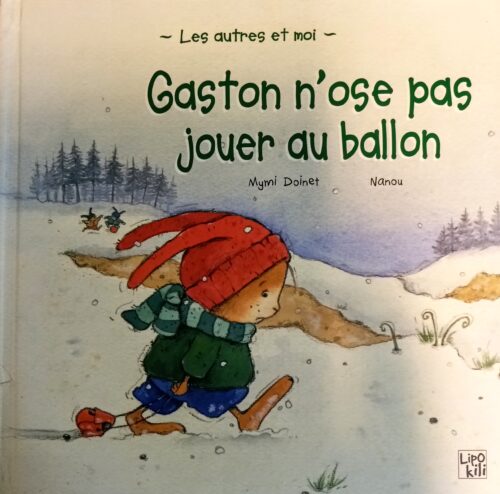 Gaston n’ose pas jouer au ballon Mymi Doinet Nanou