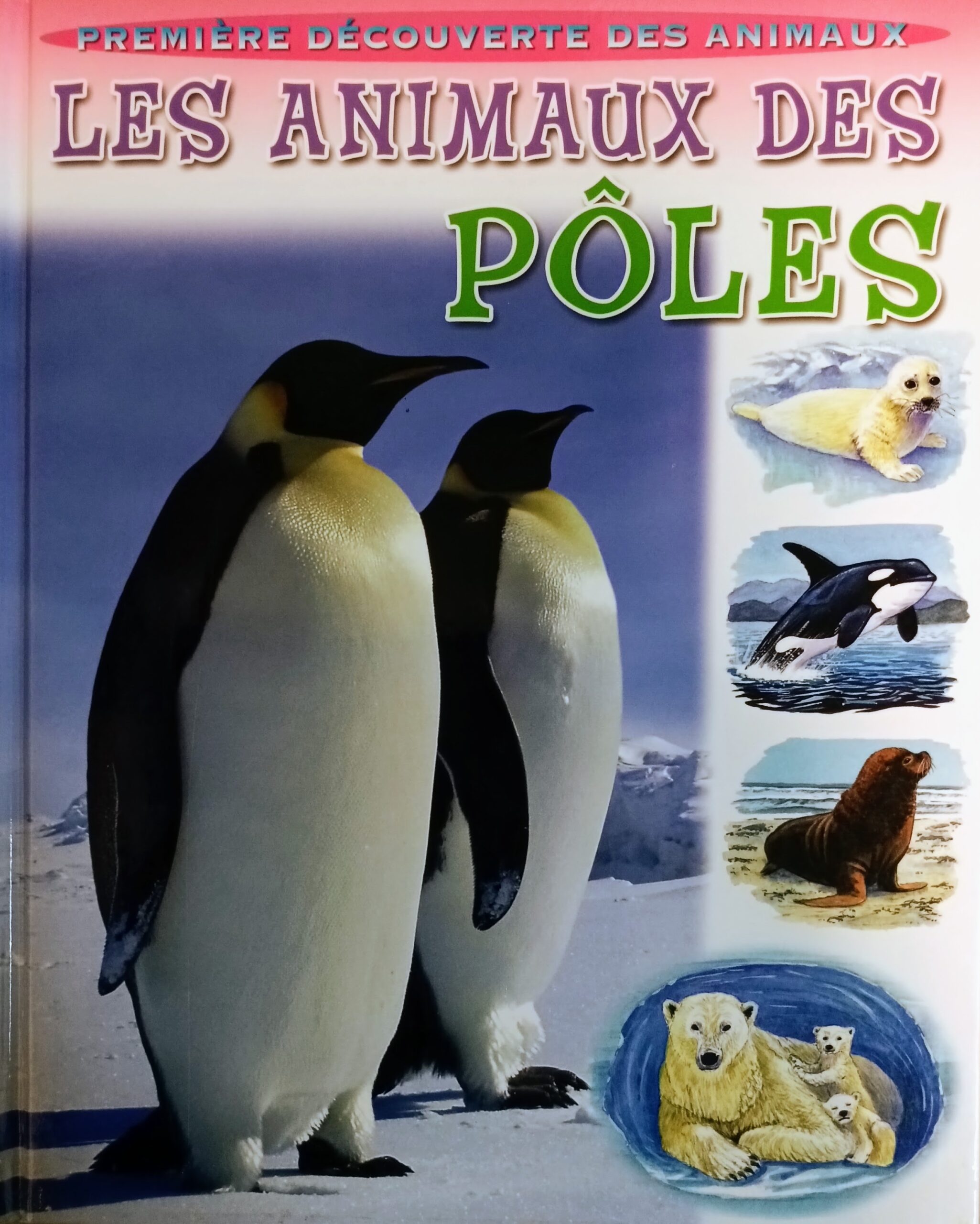 Les animaux des pôles Geneviève De Becker John Dillow