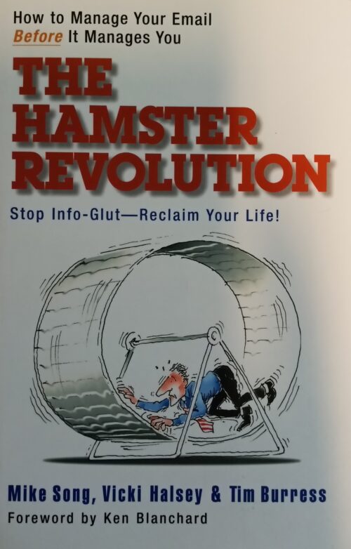 The Hamster Revolution : How to Manage Your Email Before It Manages You