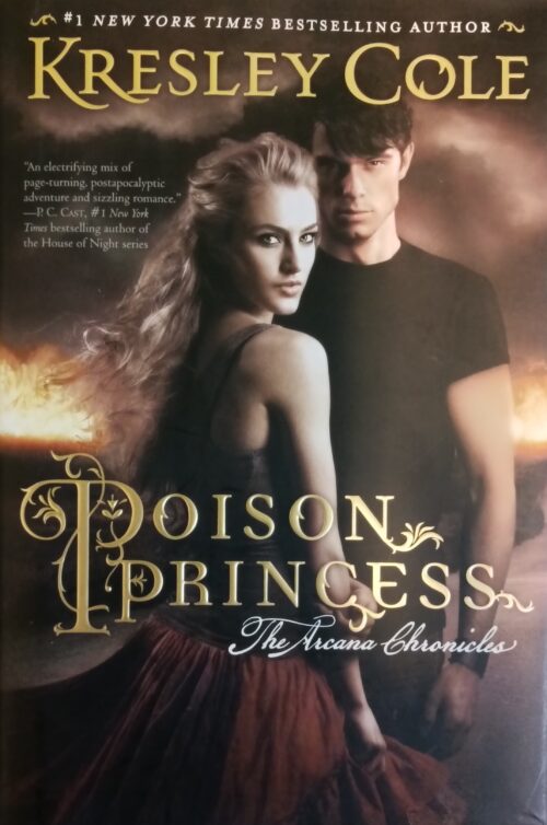 The Arcana Chronicles Book 1 : Poison Princess Kresley Cole