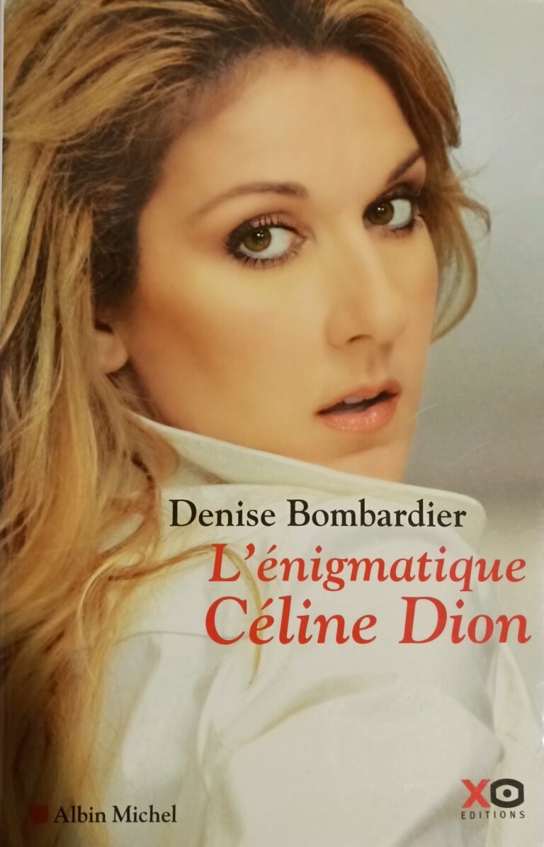 L’énigmatique Céline Dion Denise Bombardier