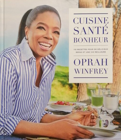 Cuisine, santé, bonheur Oprah Winfrey