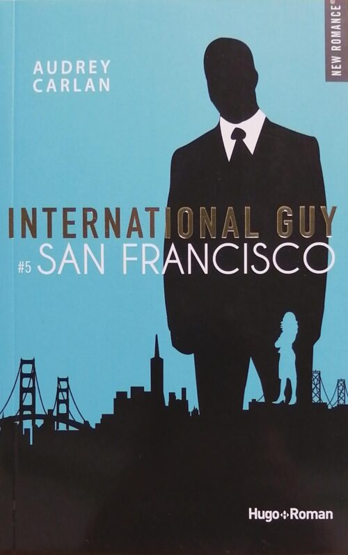 International Guy Tome 5 : San Francisco Audrey Carlan