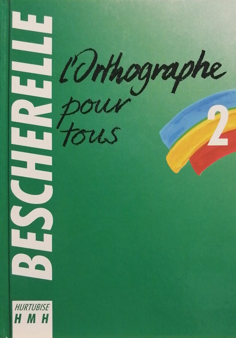 Bescherelle Tome 2 : L’orthographe pour tous