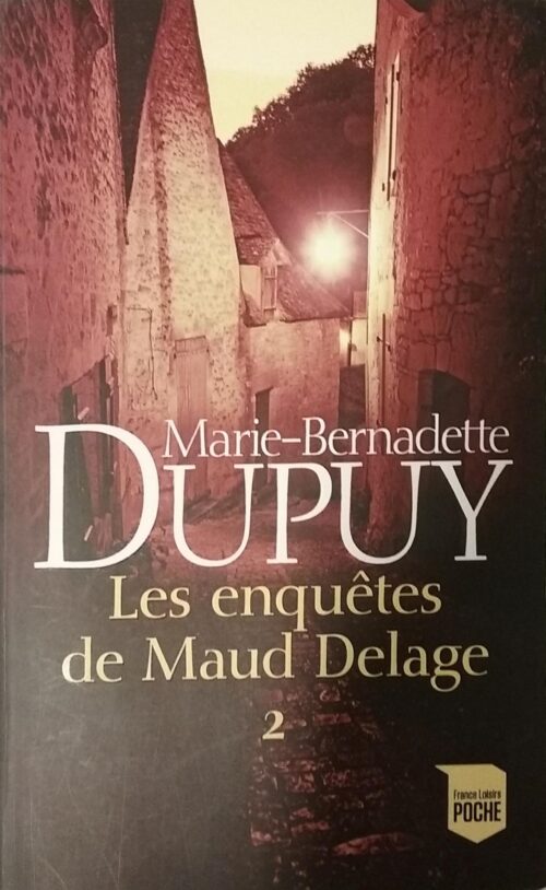 Les Enquêtes de Maud Delage intégrale 2 Marie-Bernadette Dupuy