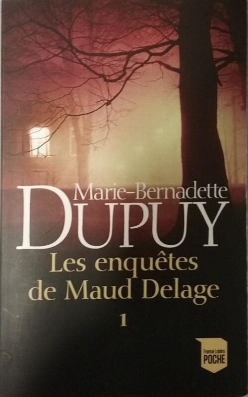 Les enquêtes de Maud Delage intégrale 1 Marie-Bernadette Dupuy