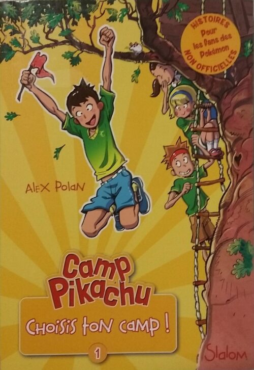 Camp Pikachu Tome 1 : Choisis ton camp ! Alex Polan