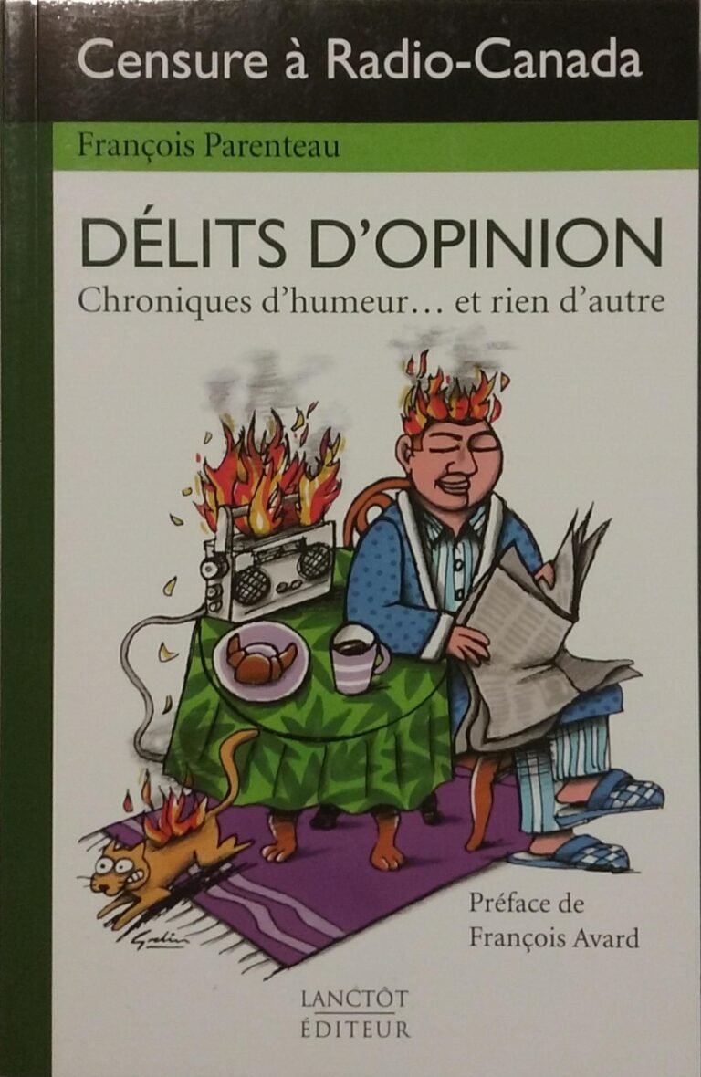 Délits d’opinion : Chroniques d’humeur… et rien d’autre François Parenteau