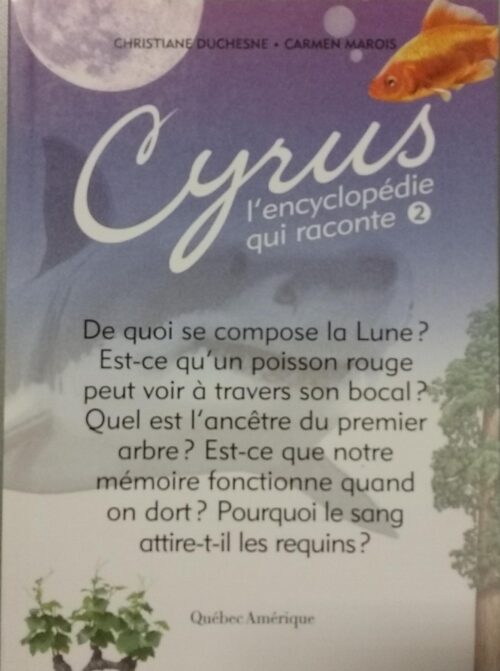 Cyrus l’encyclopédie qui raconte Tome 2 Christiane Duchesne Carmen Marois