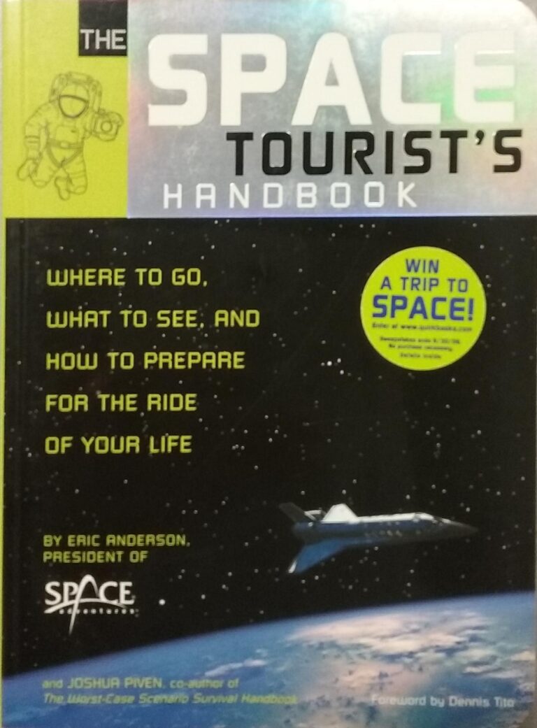 Space Tourist’s Handbook : Where to Go, What to See, and How to Prepare for the Ride of your Life Eric Anderson Joshua Piven